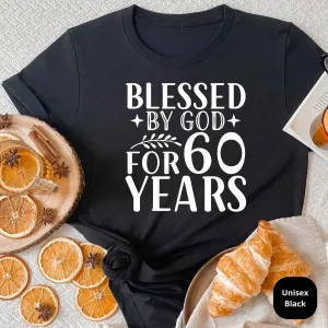 60th Birthday Shirt, 60th Birthday Gifts, Bless by God 60 Years