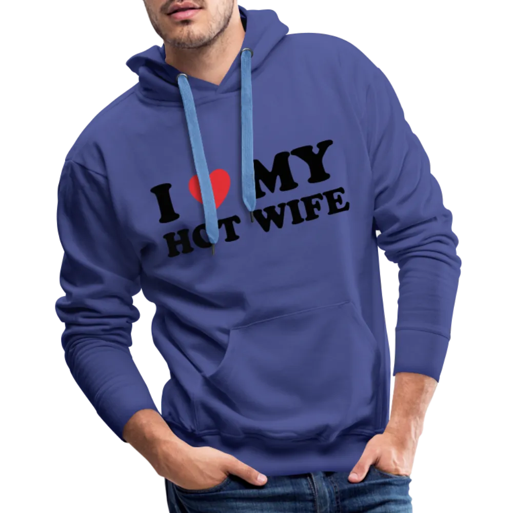 I Love My Hot Wife : Men’s Premium Hoodie (Black Letters)