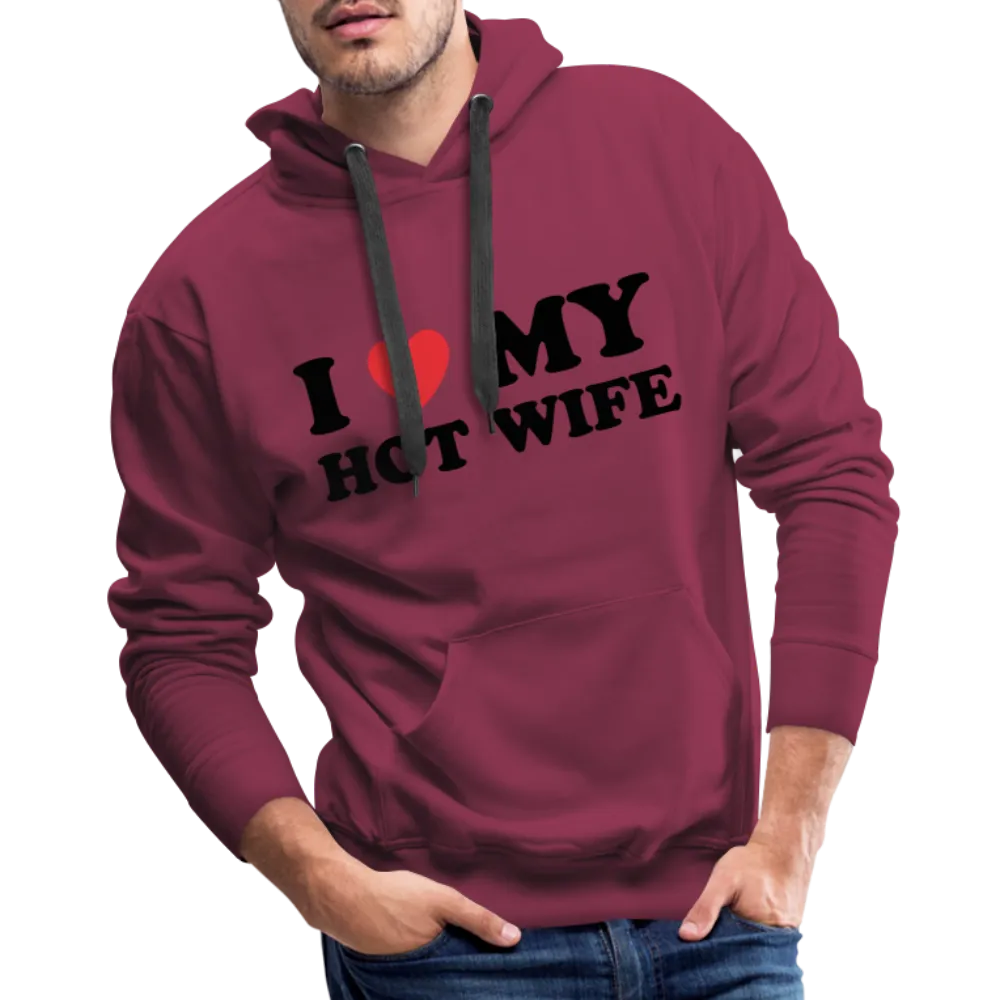 I Love My Hot Wife : Men’s Premium Hoodie (Black Letters)