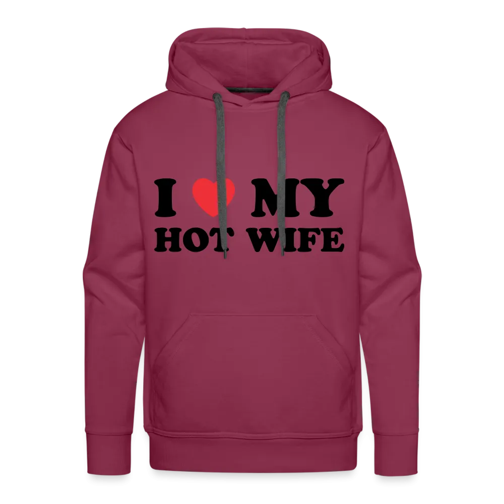 I Love My Hot Wife : Men’s Premium Hoodie (Black Letters)